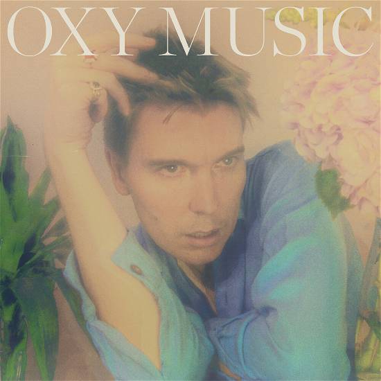 Alex Cameron: Oxy Music (LP).