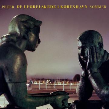 Peter Sommer: De uforelskede i København (LP) Release 25.03.2022.