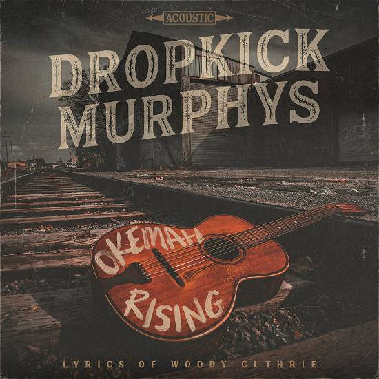Dropkick Murphys: Okemah Rising. (LP).Release 26.05.2023