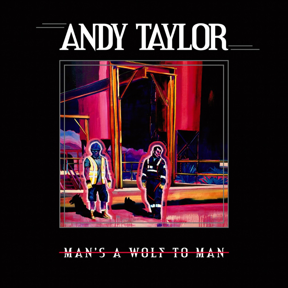 Andy Taylor: Man's A Wolf To Man. (Vinyl LP).